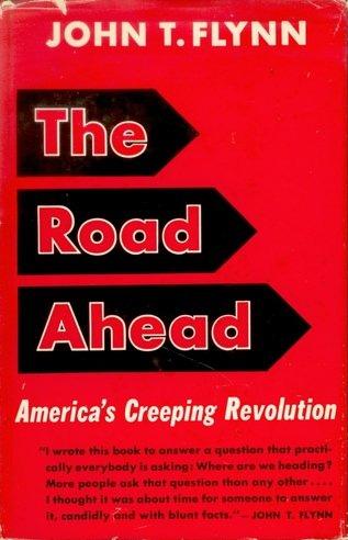 The Road Ahead John T. Flynn The Road Ahead John T. Flynn